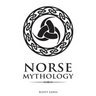 Norse Mythology: Classic Stories of the Norse Gods, Goddesses, Heroes, and Monsters