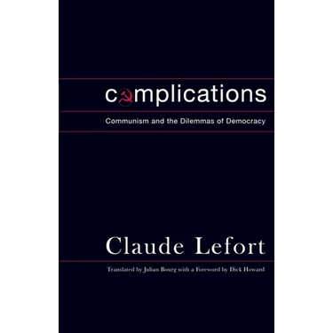 Complications: Communism and the Dilemmas of Democracy