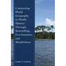 Connecting World Geography to World History Through Storytelling, Eco-feminism, and Mindfulness