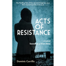 Acts of Resistance: A Novel