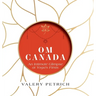 Om Canada: An Intimate Glimpse at Yoga's Firsts