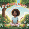 Perfectly Made: A Faith-Based Children's Story about Identity, Confidence, and Self-Love