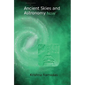 Ancient Skies and Astronomy Now: Black & White Version