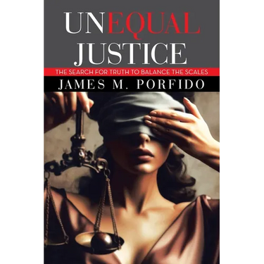 Unequal Justice: The Search for Truth to Balance the Scales