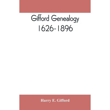 Gifford genealogy, 1626-1896