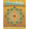 Mandala Coloring Book for Kids: Ages 8-12