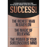 Success! (Original Classic Edition): The Richest Man in Babylon; The Magic of Believing; The Power of Your Subconscious Mind
