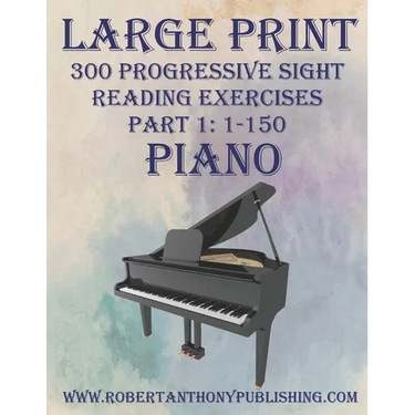 Large Print 300 Progressive Sight Reading Exercises for Piano: Volume 1, Part 1