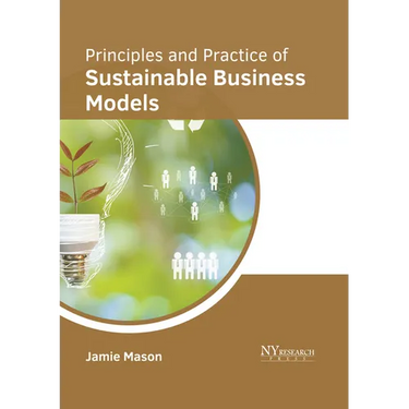 Principles and Practice of Sustainable Business Models
