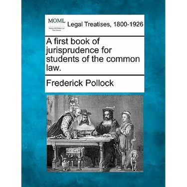 A First Book of Jurisprudence for Students of the Common Law.