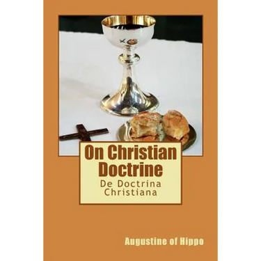 On Christian Doctrine: De Doctrina Christiana