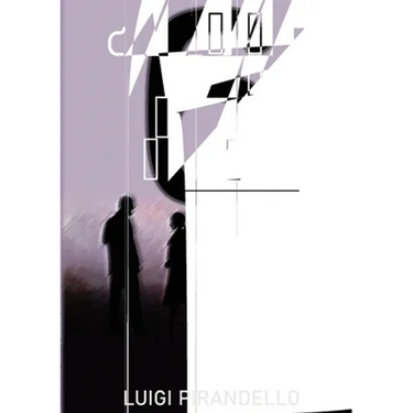 Six Characters in Search of an Author: An Italian play by Luigi Pirandello