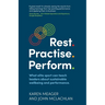 Rest. Practise. Perform.: What elite sport can teach leaders about sustainable wellbeing and performance