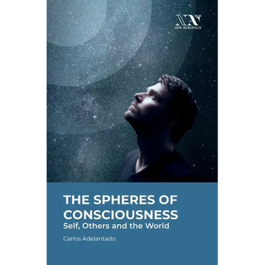 The Spheres of Consciousness: Self, Others and the World
