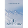 Dr. Adventure: Danger and Discovery From Pole to Pole