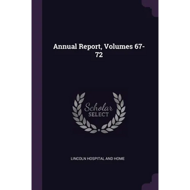 Annual Report, Volumes 67-72