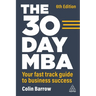 The 30 Day MBA: Your Fast Track Guide to Business Success