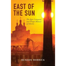 East of the Sun: The Epic Conquest and Tragic History of Siberia