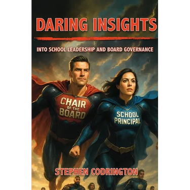 Daring Insights into School Leadership and Board Governance