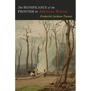 The Significance of the Frontier in American History