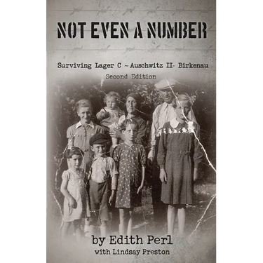 Not Even a Number: Surviving Lager C Auschwitz II - Birkenau