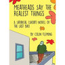 Meatheads Say the Realest Things: A Satirical (Short) Novel of the Last Bro