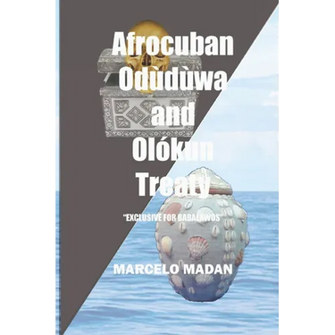 Afrocuban Oduduwa and Olokun Treaty: Exclusive for Babalawos