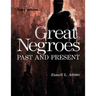 Great Negroes: Past and Present: Volume One Volume 1