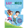 Lily and Nico: Social Skills Stories about Friendship, Feelings, and Facing Challenges