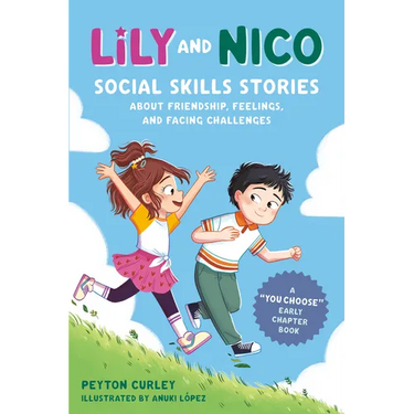 Lily and Nico: Social Skills Stories about Friendship, Feelings, and Facing Challenges