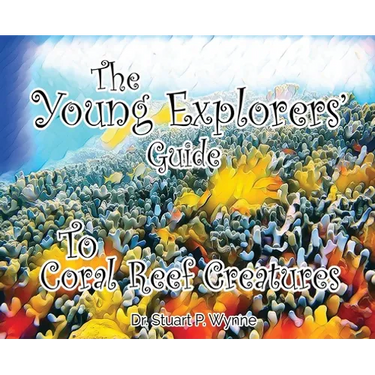 The Young Explorers' Guide To Coral Reef Creatures