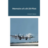 Memoirs of a B-29 Pilot