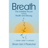 Breath The Invisible Power behind Health and Beauty: A Coaching Journey to Wholeness