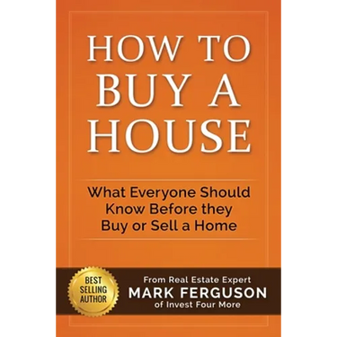 How to Buy a House: What Everyone Should Know Before They Buy or Sell a Home