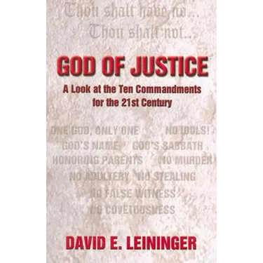 God of Justice: A Look at the Ten Commandments for the 21st Century