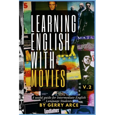 LEARNING ENGLISH WITH MOVIES v.2: A useful guide for Intermediate English Language Students
