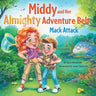Middy and Her Almighty Adventure Belt: Mack Attack