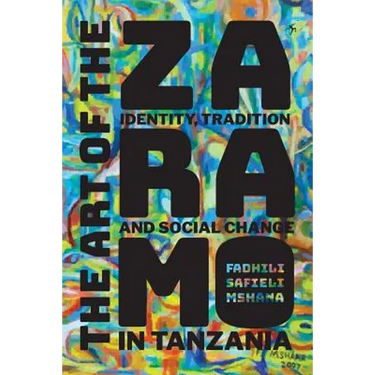 The Art of the Zaramo: Identity, Tradition, and Social Change in Tanzania