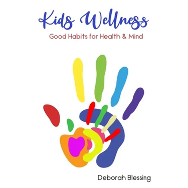 Kids Wellness Good habits For Health & Mind: Helping your child develop daily healthy habits for a strong physical and mental health cultivating a who