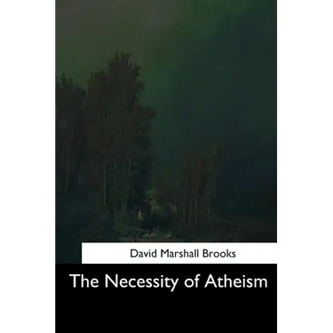 The Necessity of Atheism