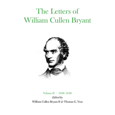 The Letters of William Cullen Bryant: Volume II, 1836-1849