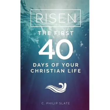 Risen!: The First 40 Days of Your Christian Life