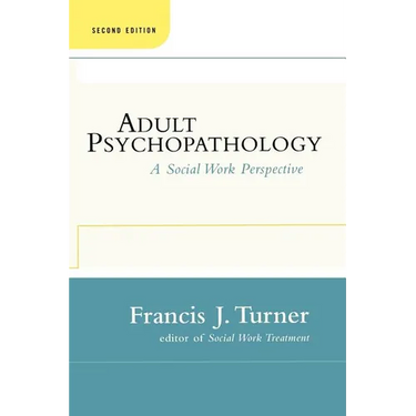 Adult Psychopathology, Second Edition: A Social Work Perspective