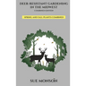 Deer Resistant Gardening in the Midwest: Combined Edition