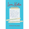 Love, Katie: A Mother's Journey with Twizzlers, Words and Joy