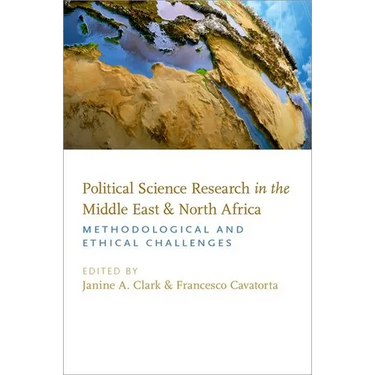 Political Science Research in the Middle East and North Africa: Methodological and Ethical Challenges