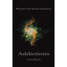 Physics of Closed Systems: Addictions