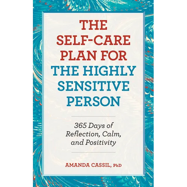 The Self-Care Plan for the Highly Sensitive Person: 365 Days of Reflection, Calm, and Positivity