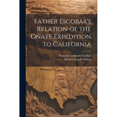 Father Escobar's Relation of the Oñate Expedition to California