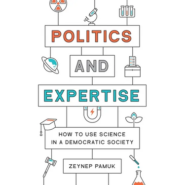 Politics and Expertise: How to Use Science in a Democratic Society
